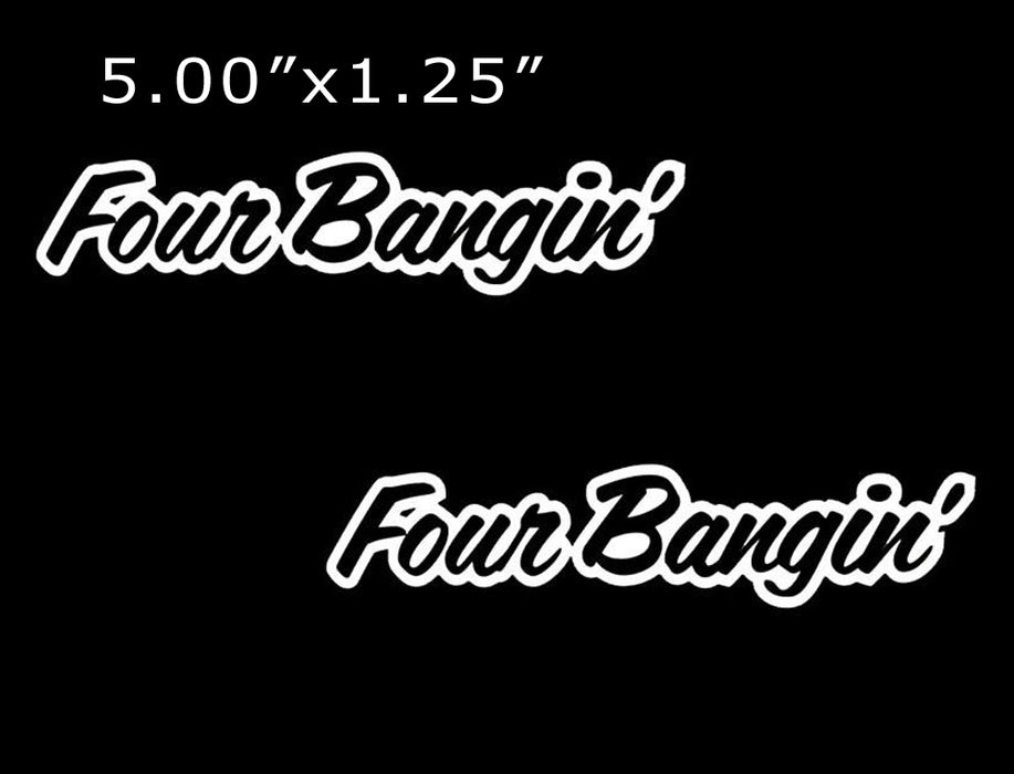 (2) 5" Four Bangin! JDM Cool Car Bumper/Windshield/Spoiler Die-Cut Decal Sticker